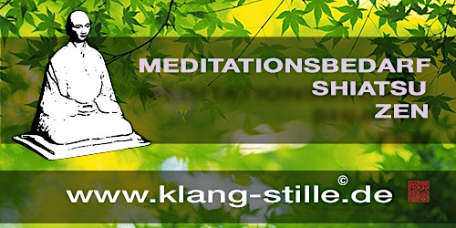 Klang & Stille - Meditationsbedarf, buddhistische Artikel und Shiatsu-Zubehör